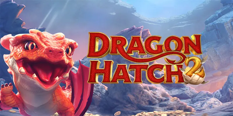 Discover Dragon Hatch 2 Slot: Gameplay, Features & Tips